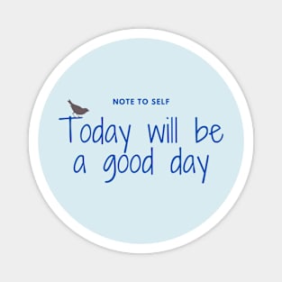 A Good Day Ahead Magnet